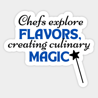 Chefs explore flavors, creating culinary magic Sticker